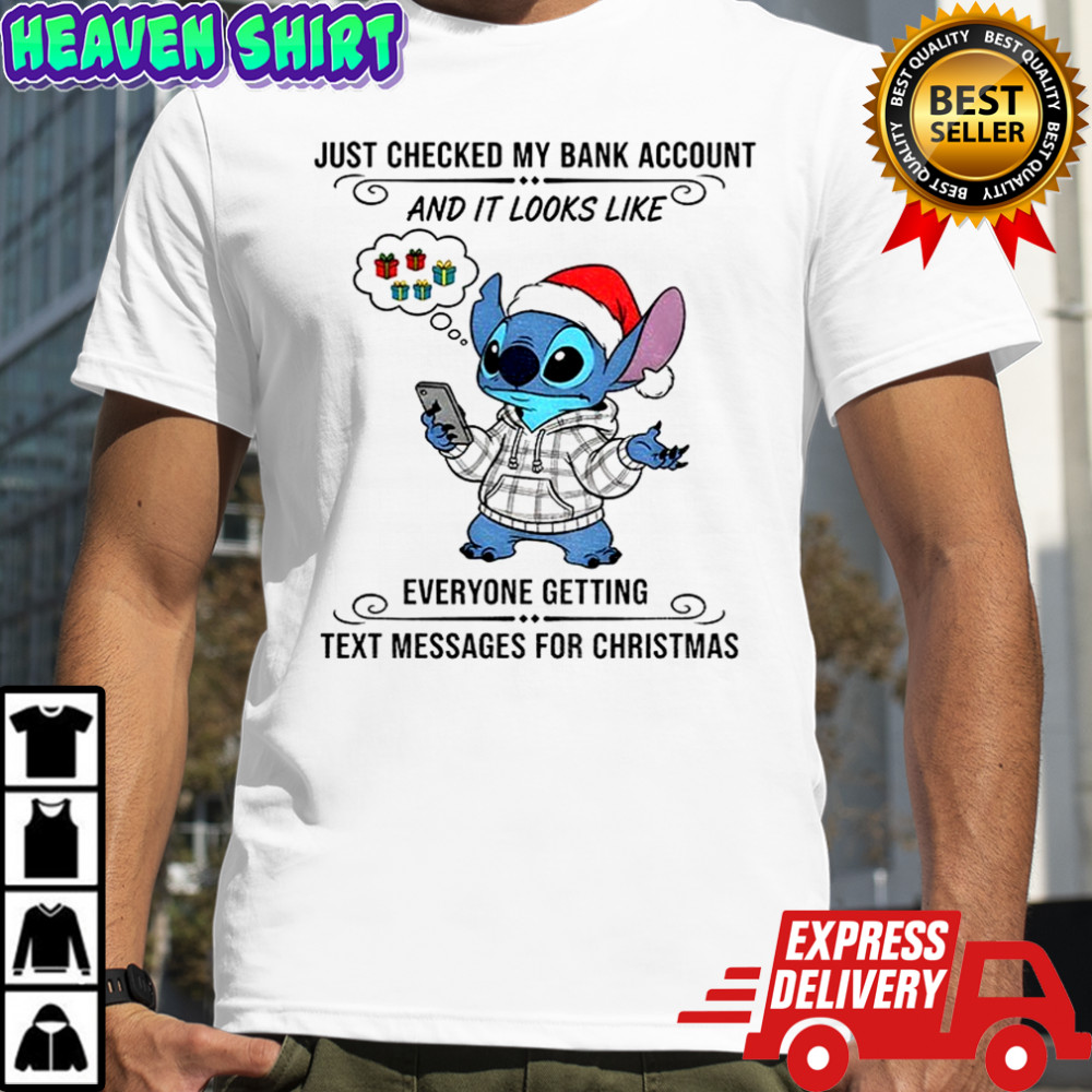 Stitch Santa hat just checked my bank account and it looks like everyone getting text messages for Christmas shirt