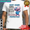 Stitch short women stopped growing because we reached perfection shirt