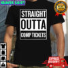Straight Outta Comp Tickets logo retro shirt