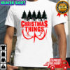 Stranger Things Christmas Things Christmas tree Merry Christmas shirt