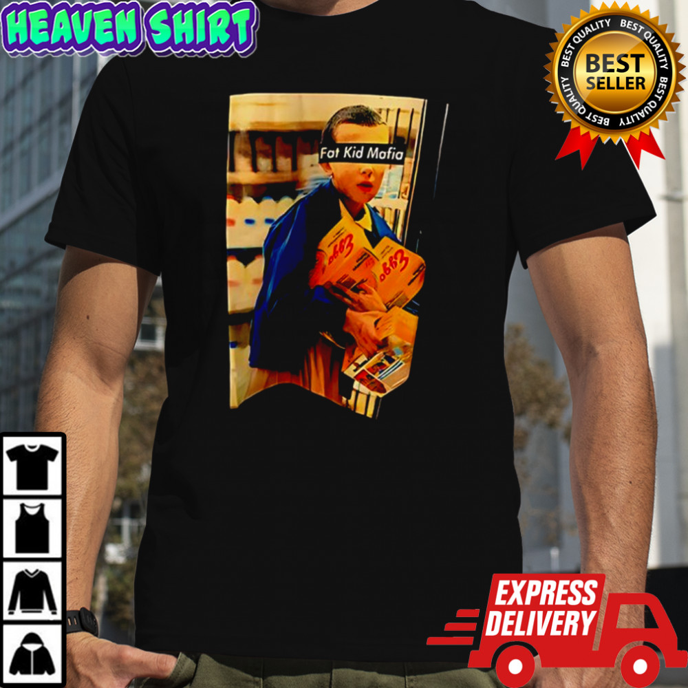Stranger Things Eleven Fat Kid Mafia shirt