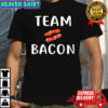 Team Bacon two strips of bacon shirt