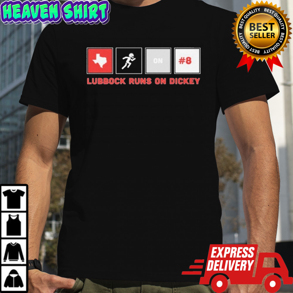 Texas Tech Red Raiders Lubbock Runs On Dickey Cameron Dickey T-shirt