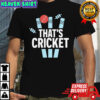 That’s Cricket logo shirt