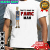 That’s Dang Ol’ Panic Man shirt