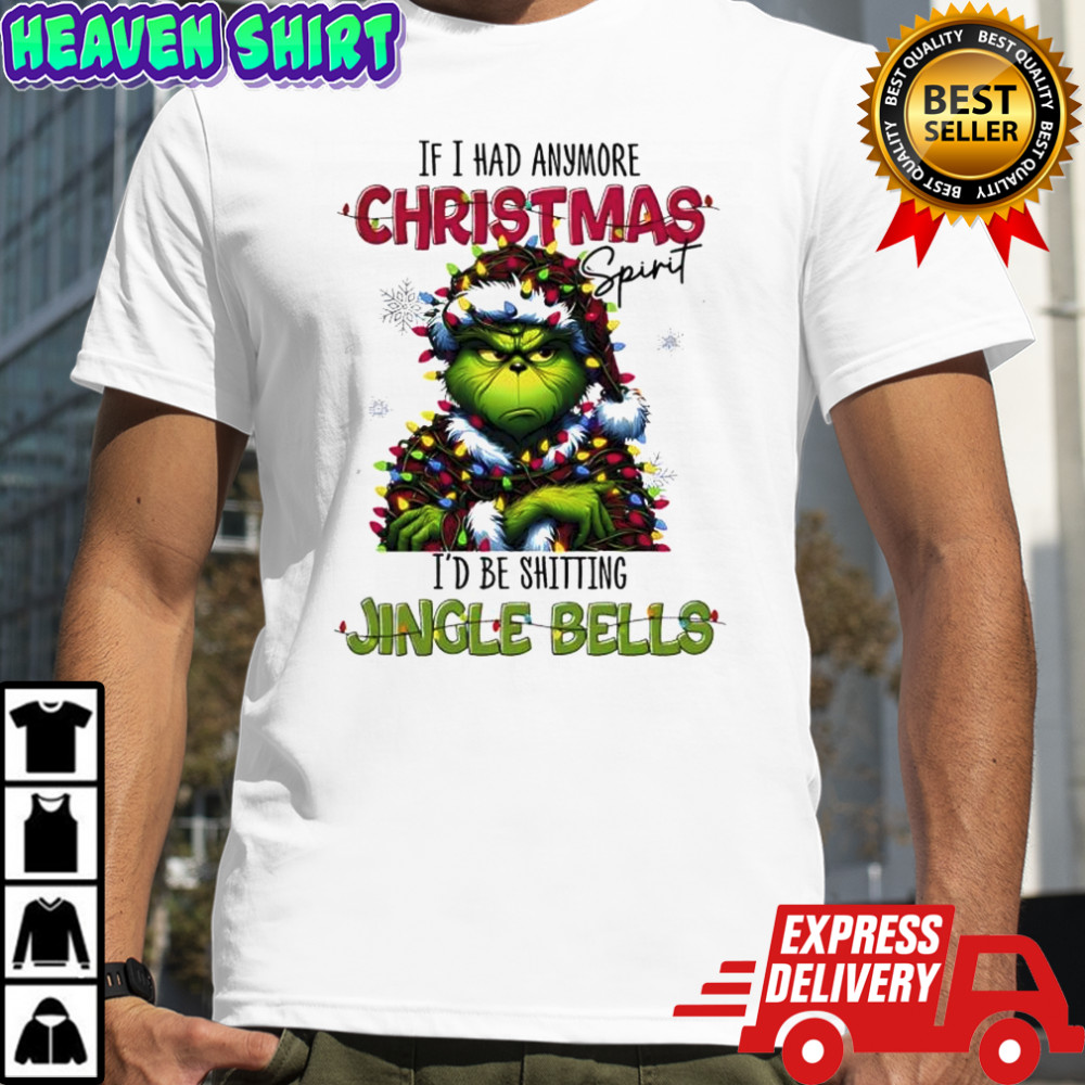 The Grinch if i had anymore Christmas spirit i’d be shitting jingle bells shirt