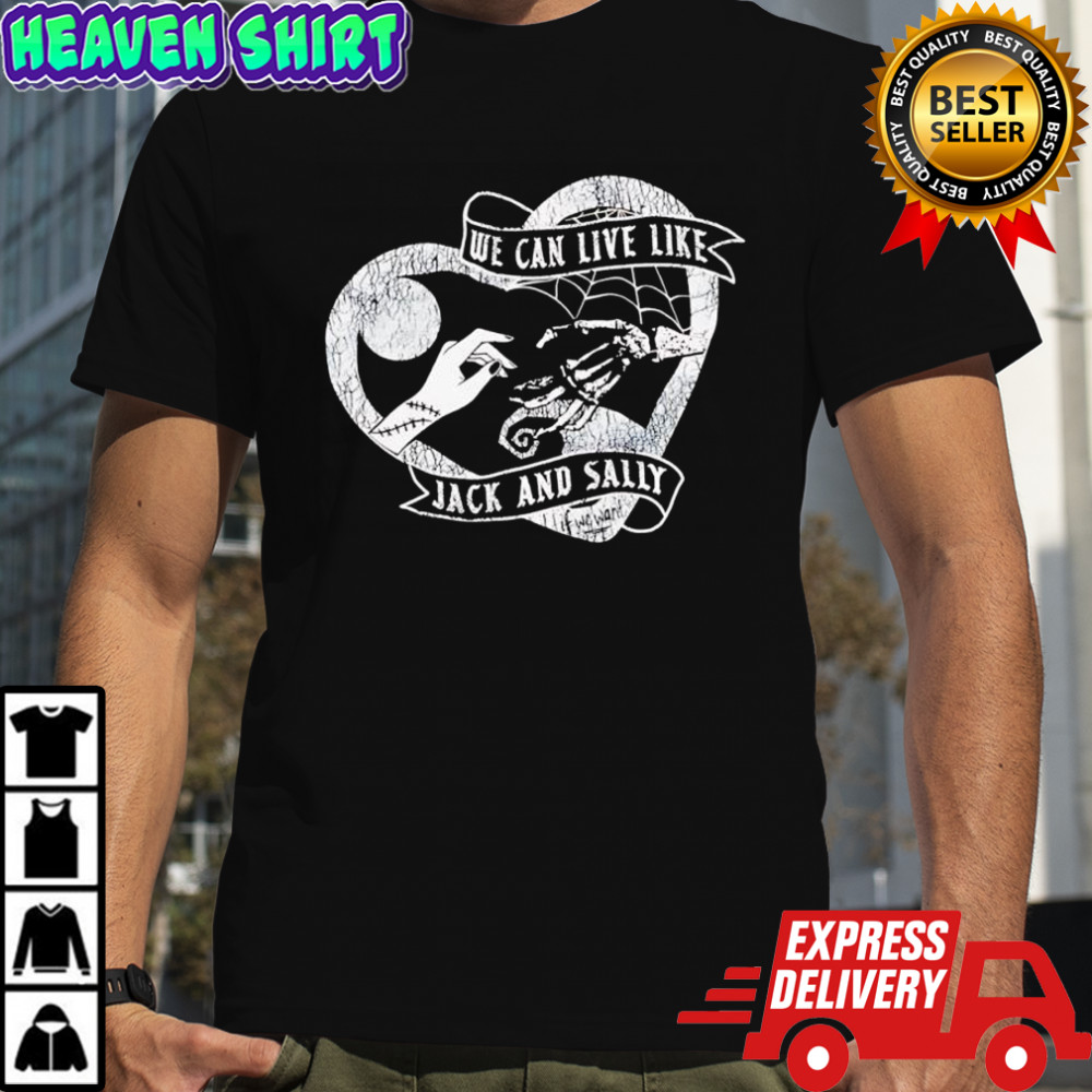 The Nightmare Before Christmas We can live like Jack and Sally I Miss You shirt