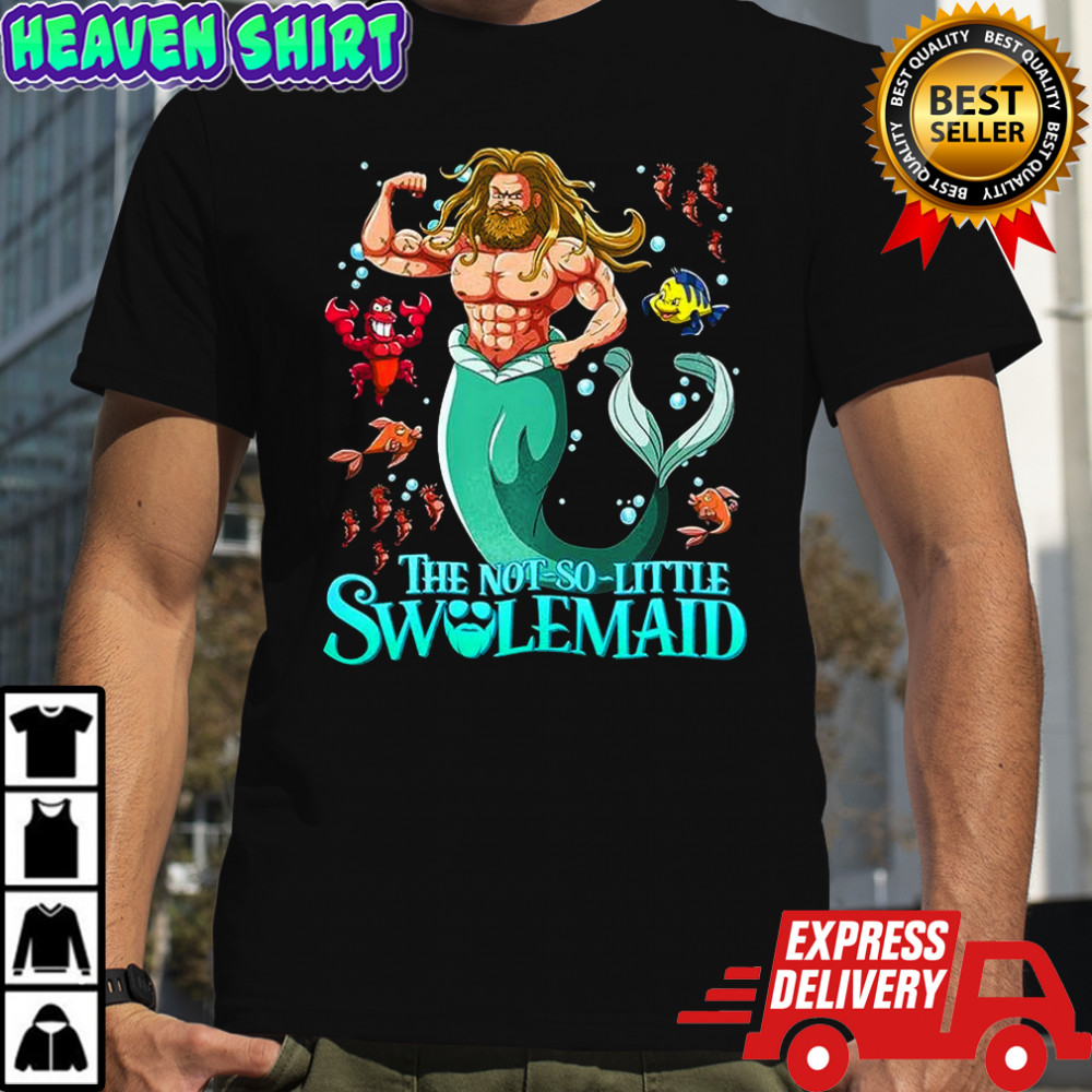 The Not-So-Little Swolemaid mermaid parody shirt