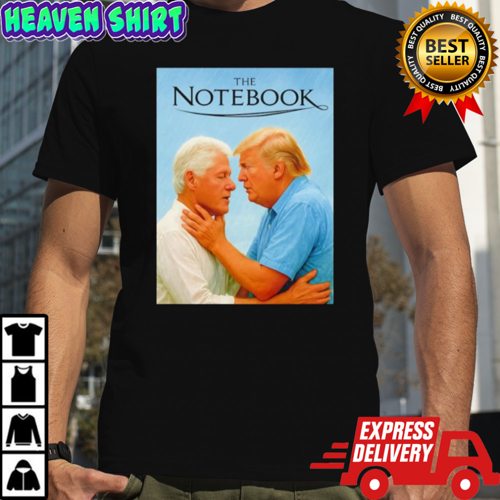 The Notebook Donald Trump and Steve Bannon shirt