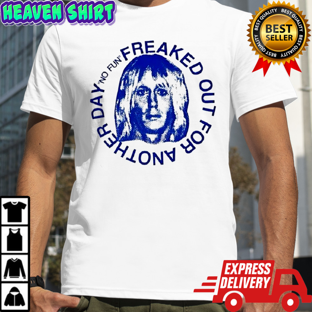 The Stooges Iggy Pop no fun freaked out for another day shirt