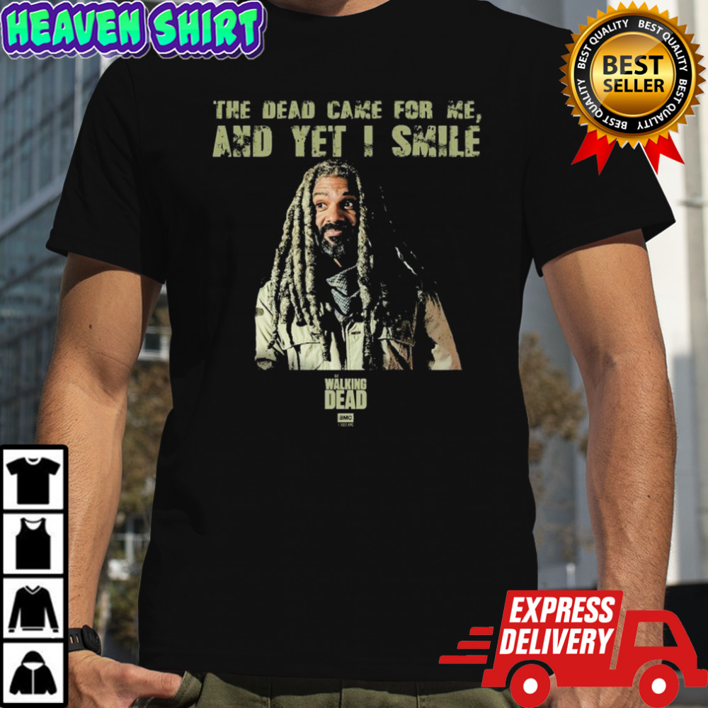 The Walking Dead Came For Me Ezekiel And Yet I Smile T-shirt