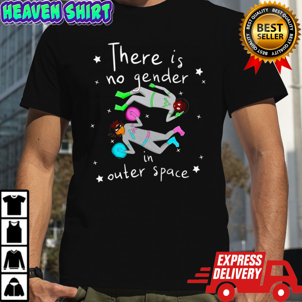 There Is No Gender In Outer Space Nico Hornyak shirt