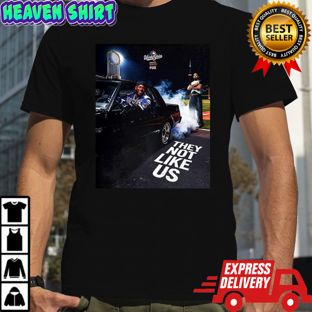 They not like US MLB World Series 2025 shirt
