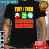 They Them Causing Mayhem T-shirt