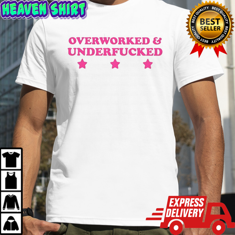 Tonhopatriota Overworked and Underfucked stars shirt