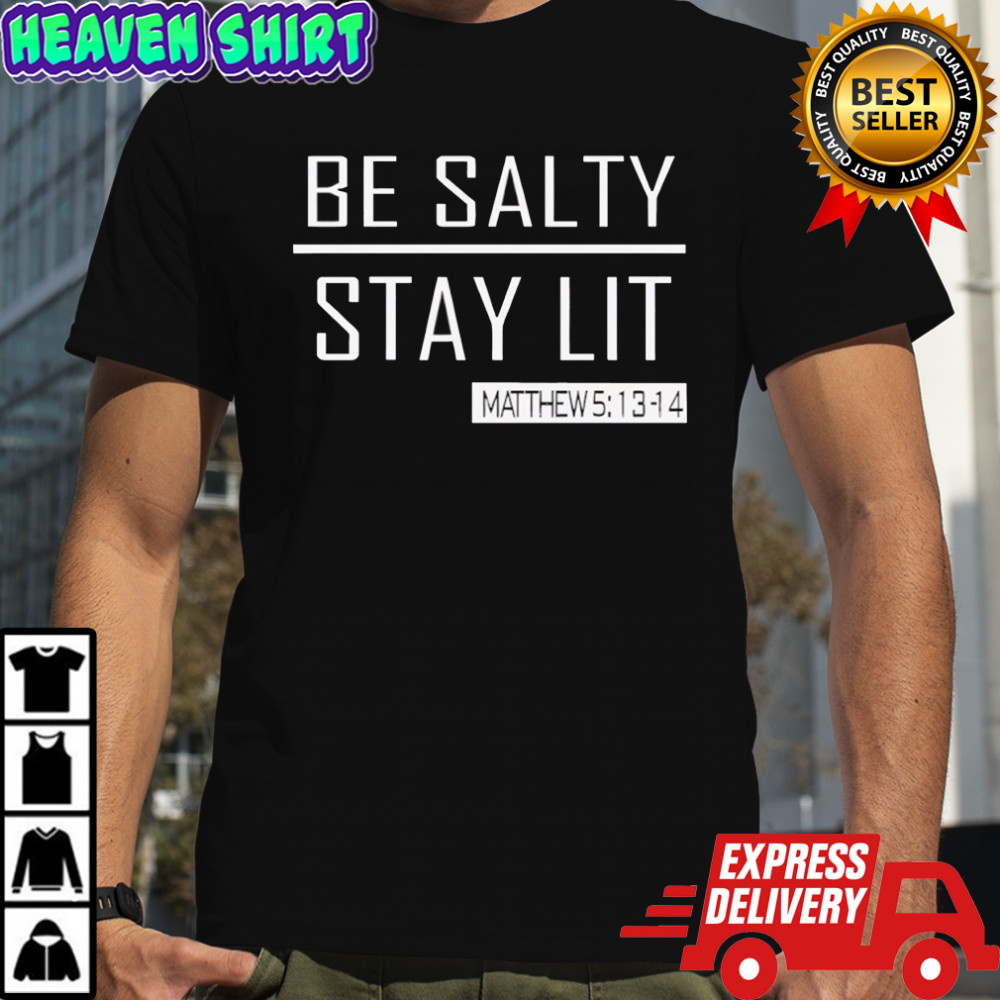 Trump girl be salty stay lit shirt