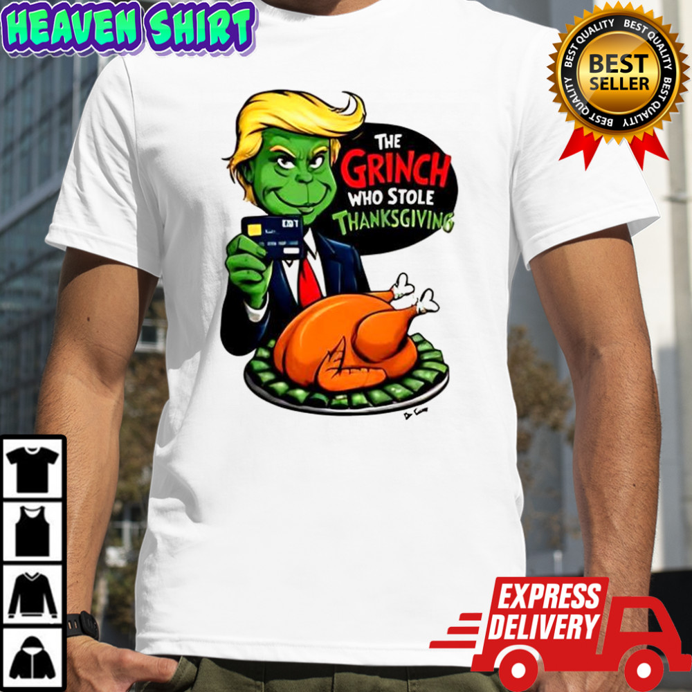 Trump The Grinch Who Stole Thanksgiving shirt