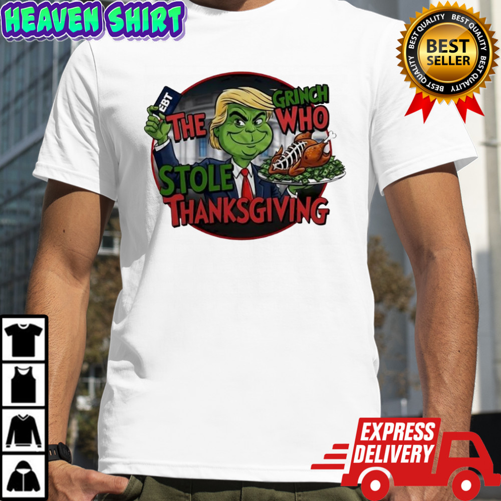 Trump X The Grinch Who Stole Thanksgiving EBT Meme shirt