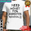 Twin Towers Need Money For Asbestos Removal shirt