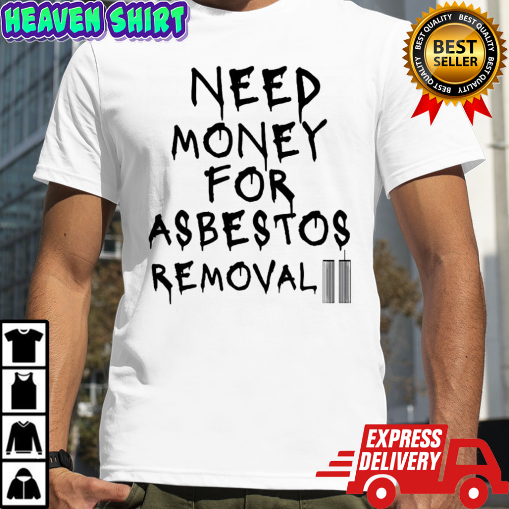 Twin Towers Need Money For Asbestos Removal shirt