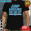 UNC Basketball Jump Around and Find Out shirt