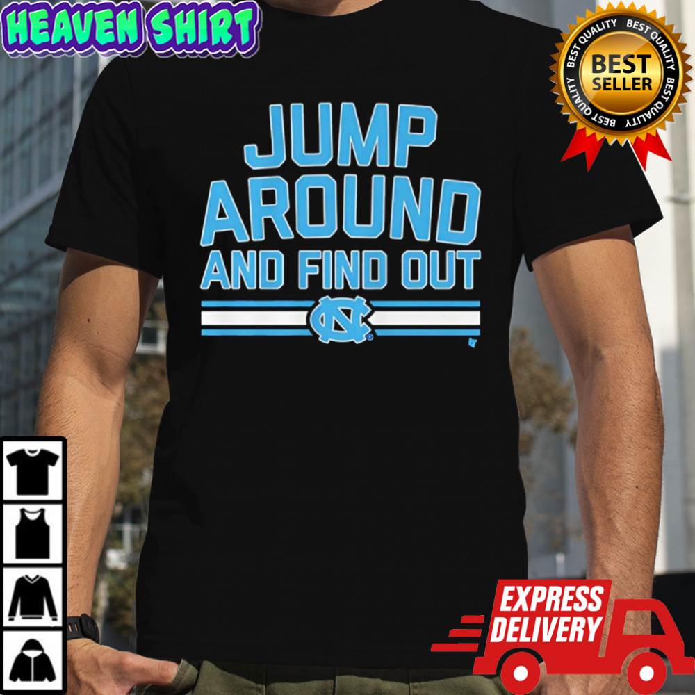 UNC Basketball Jump Around and Find Out shirt