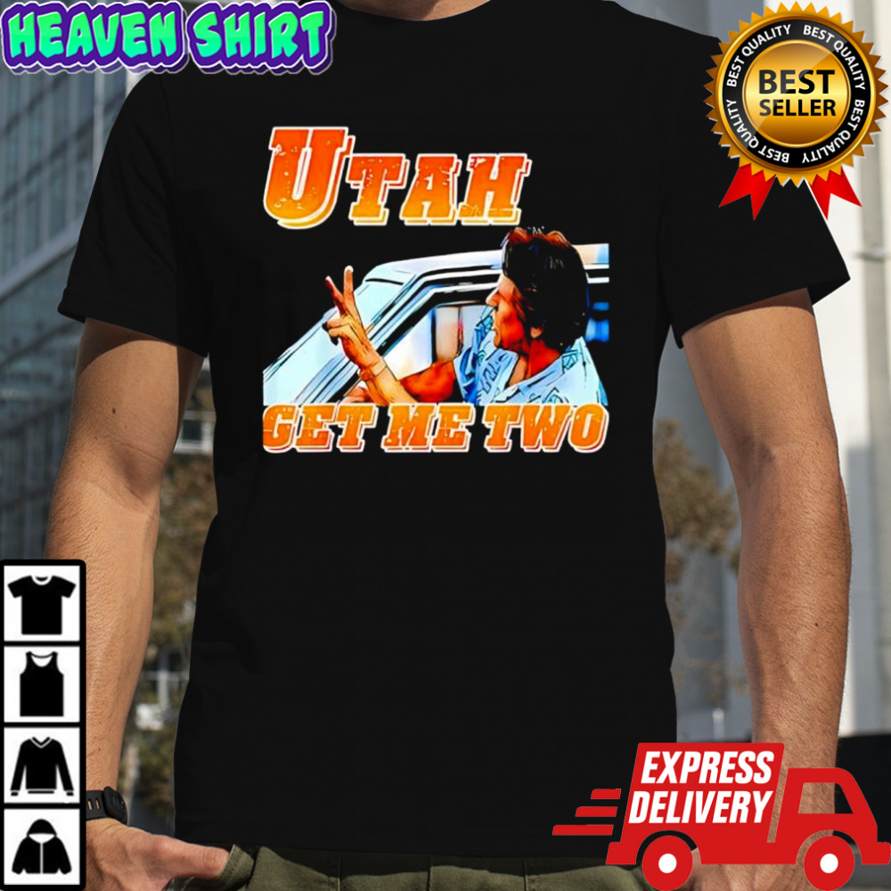 Utah Get Me Two Vintage Quote Graphic shirt