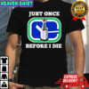 Vancouver Canucks Just Once Before I Die Shirt