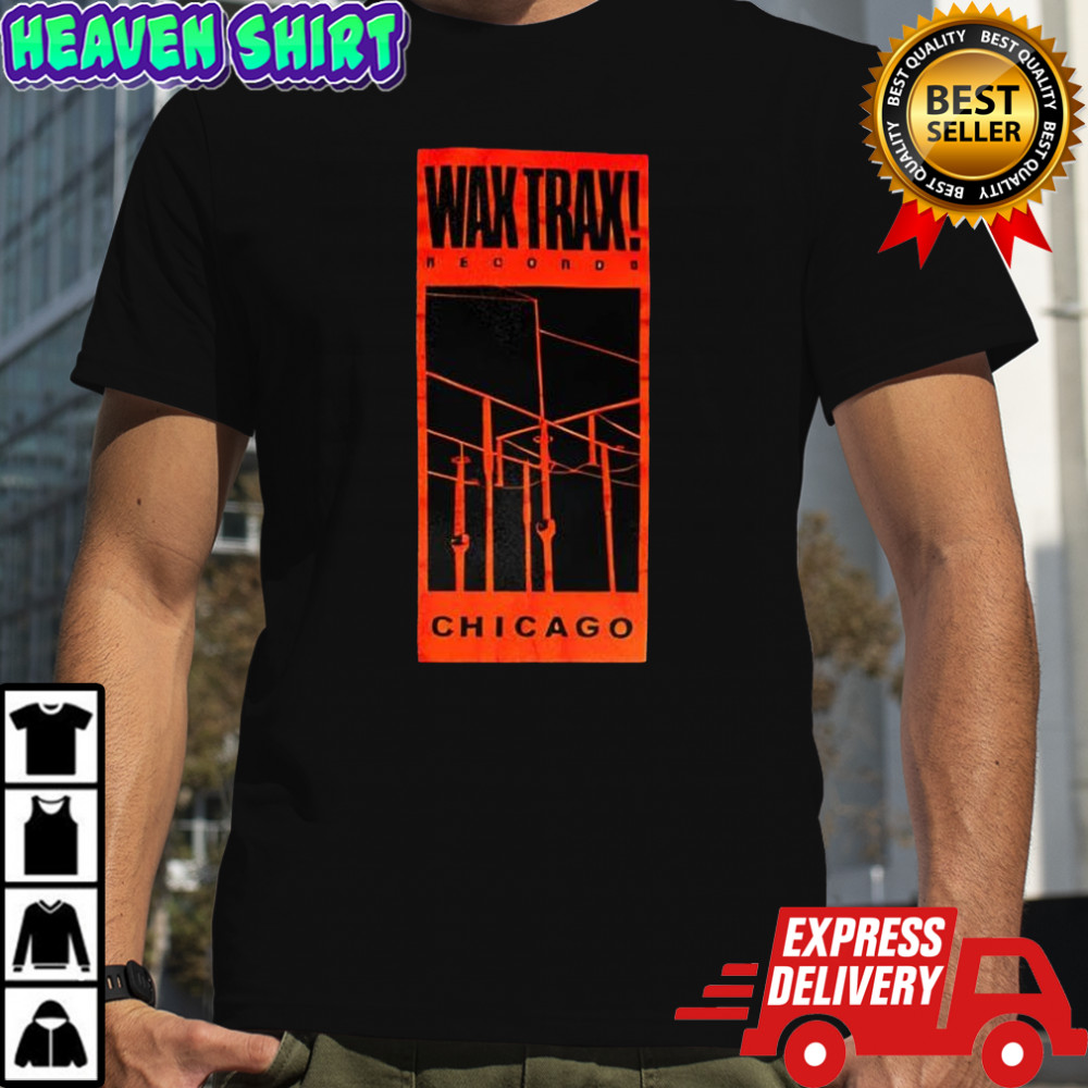 Wax Trax Chicago shirt