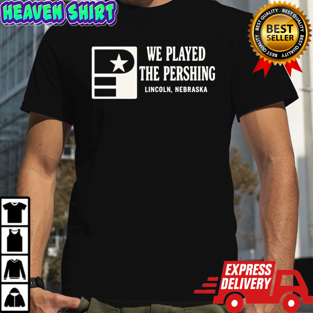 We played the pershing Lincoln Nebraska shirt