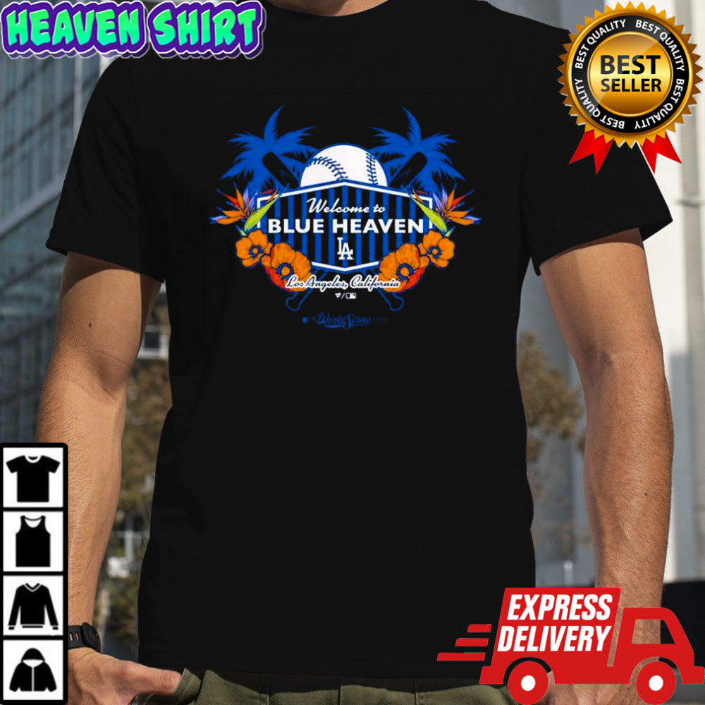 Welcome to Blue Heaven Los Angeles Dodgers 2025 World Series Champions Hometown shirt