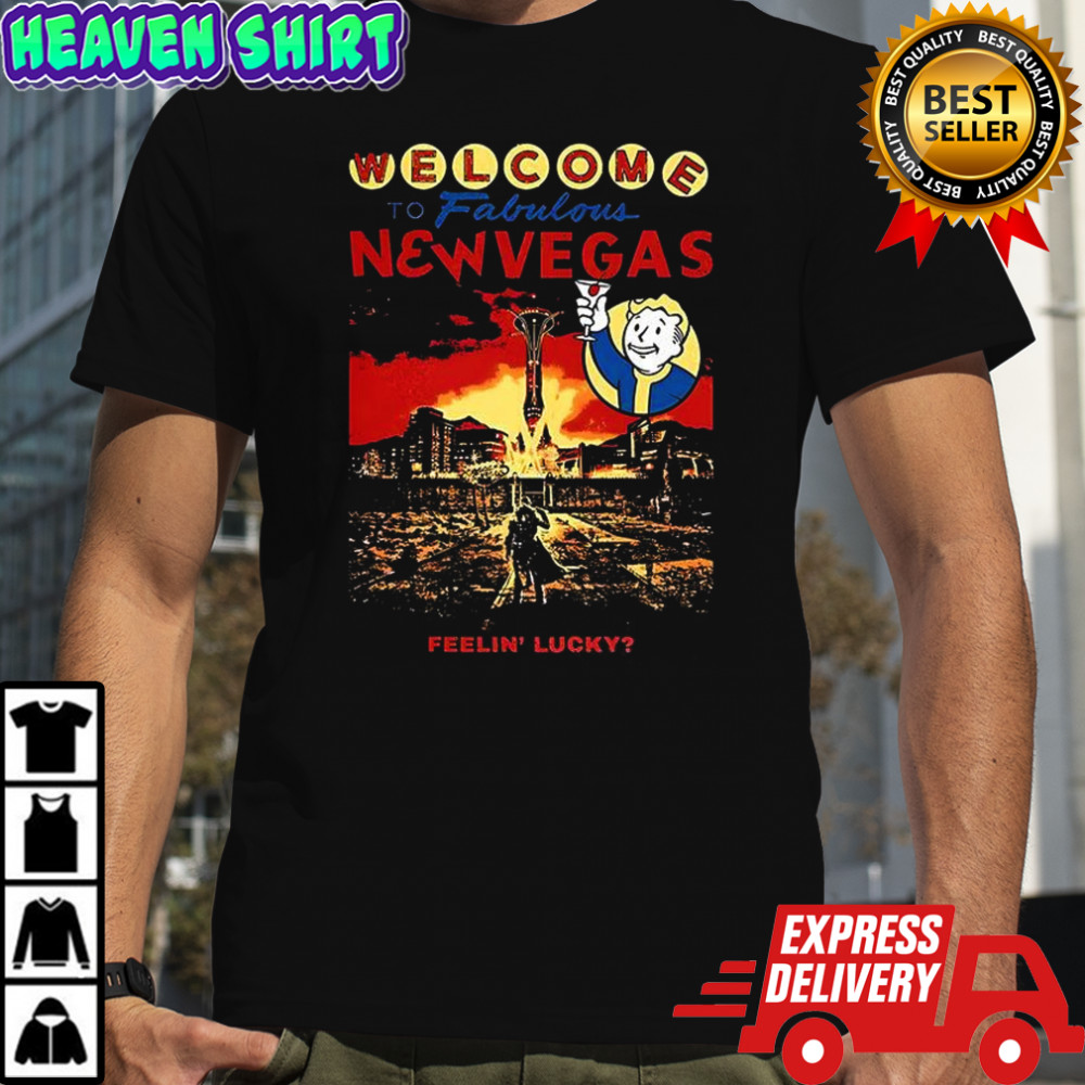 Welcome to Fabulous New Vegas feelin’ lucky shirt