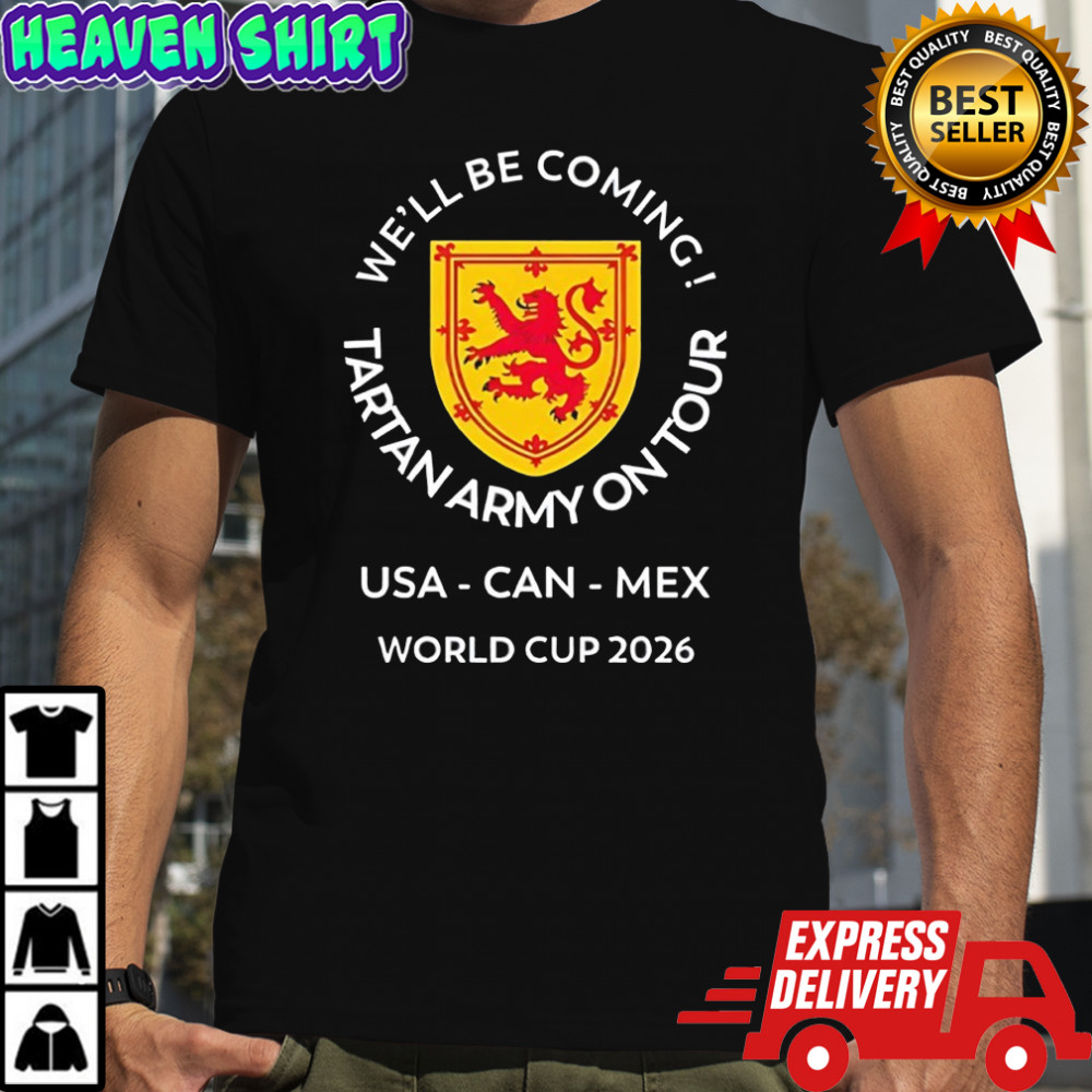 We’ll be coming Tartan Army on tour USA Can Mex World cup 2026 shirt