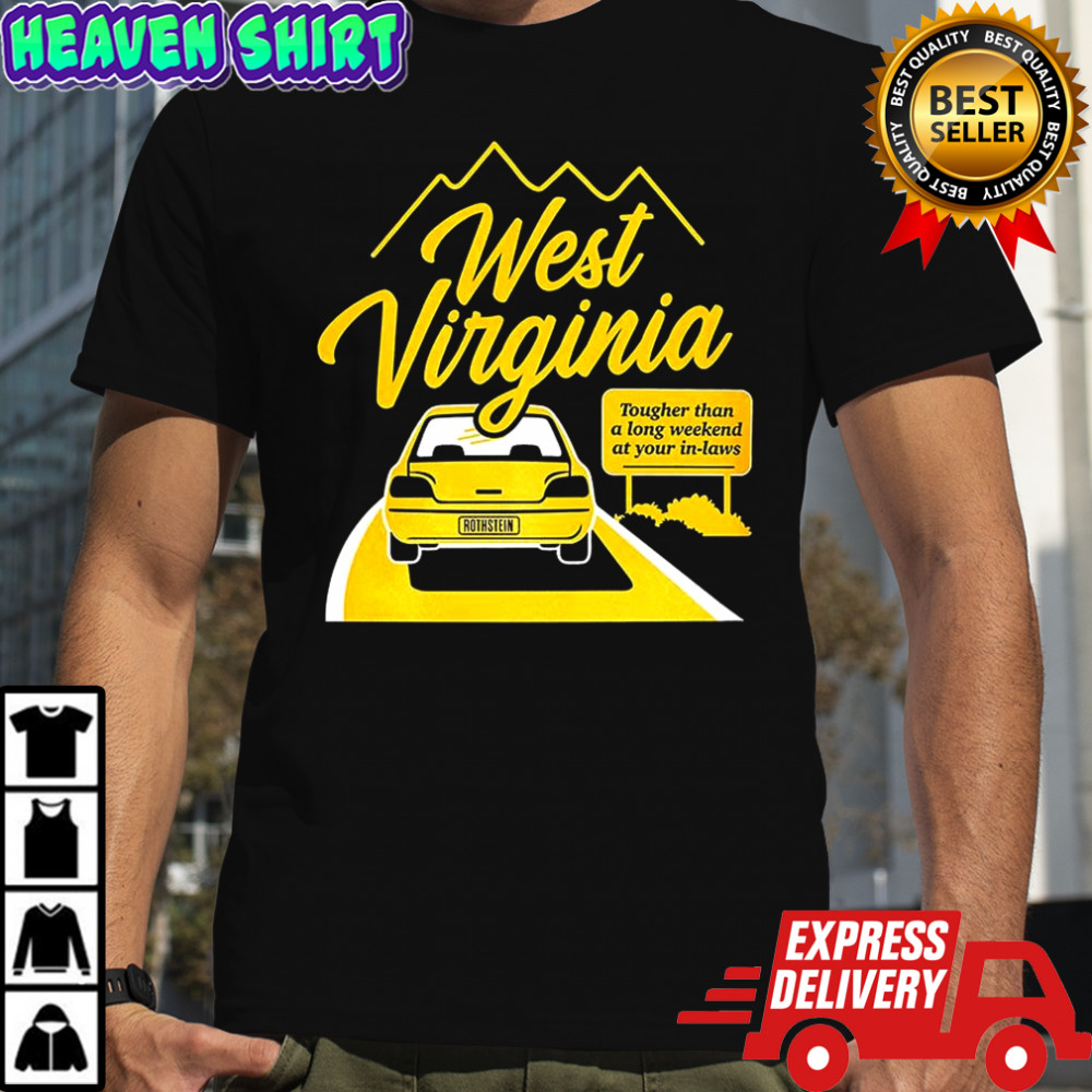 West Virginia Tougher than a long weekend at your in-laws taxi shirt