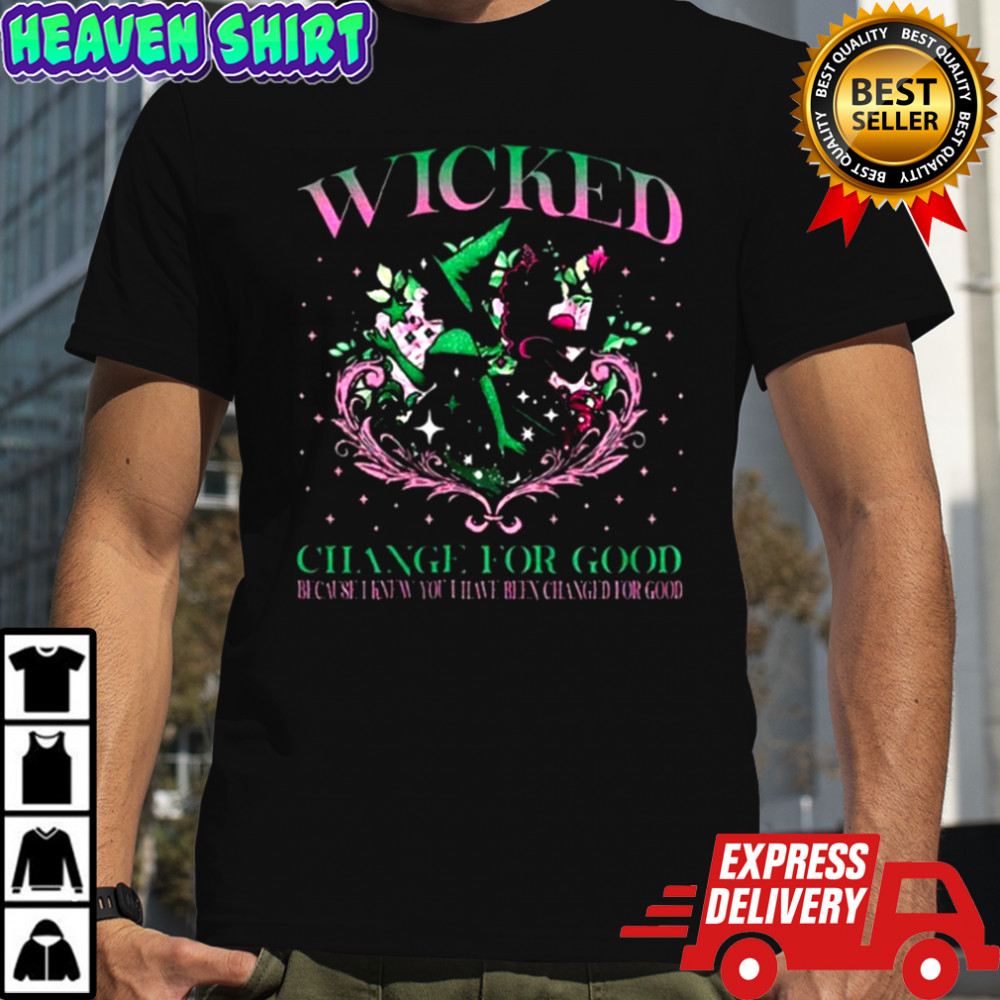 Wicked musical change for good because I knew you I have been changed for good Merry Christmas shirt