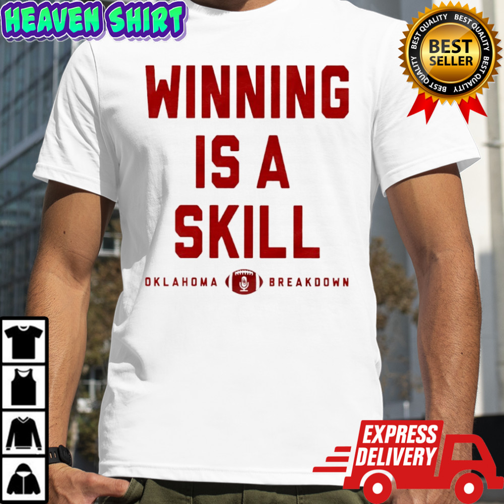 Winning is a skill Oklahoma Sooners breakdown shirt