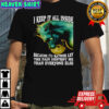 Wolf I keep it all inside because i’d rather let the pain destroy me than everyone else shirt