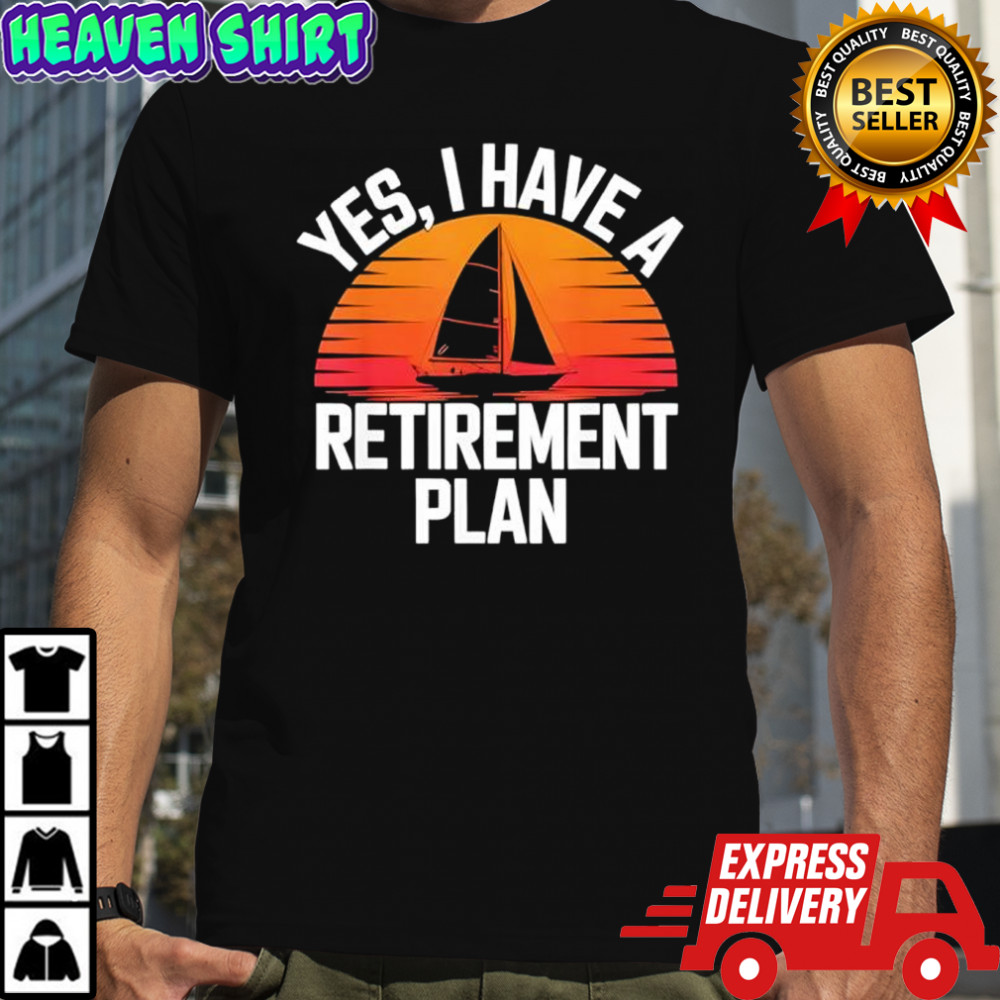 Yes i have retirement plan shirt