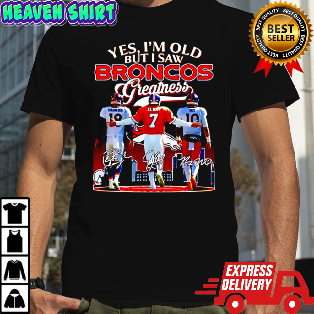 Yes i’m old but i saw Denver Broncos greatness quarterbacks player signatures shirt