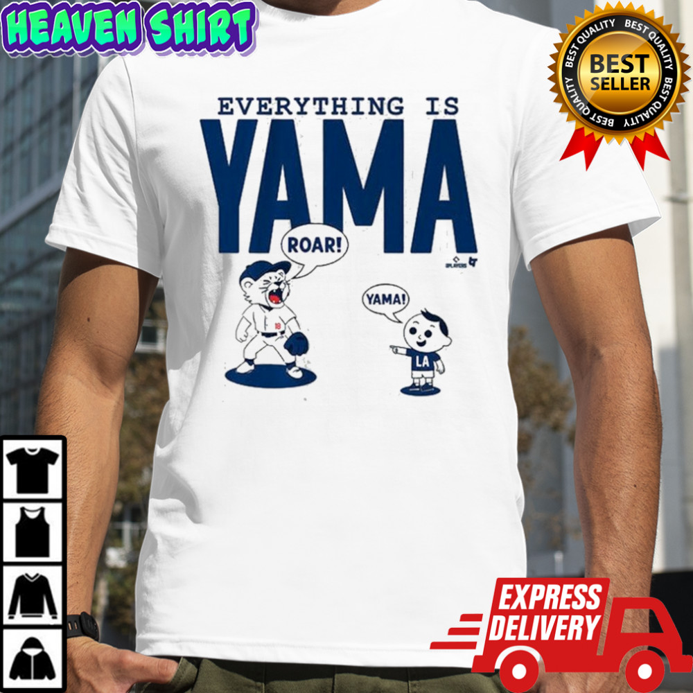 Yoshinobu Yamamoto Everything Is Yama Roar Los Angeles Dodgers 2025 World Series Champions T-shirt