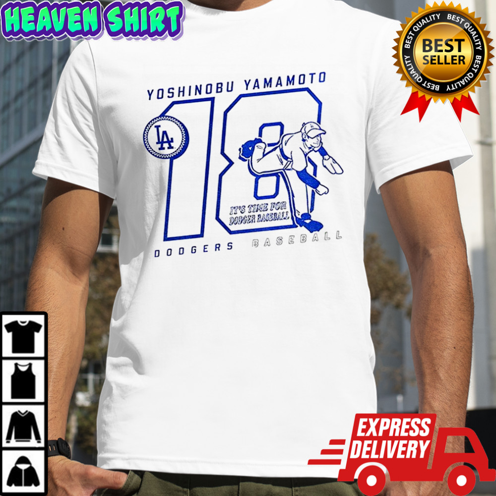 Yoshinobu Yamamoto It’s Time For Dodgers Baseball Los Angeles Dodgers MLB 2025 shirt