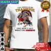 You should be thankful you don’t get what you deserve turkey skull shirt