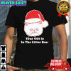 Your Gift Is In The Litter Box Cat Santa hat graphic shirt