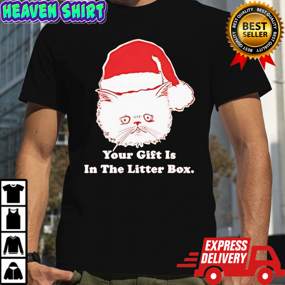 Your Gift Is In The Litter Box Cat Santa hat graphic shirt