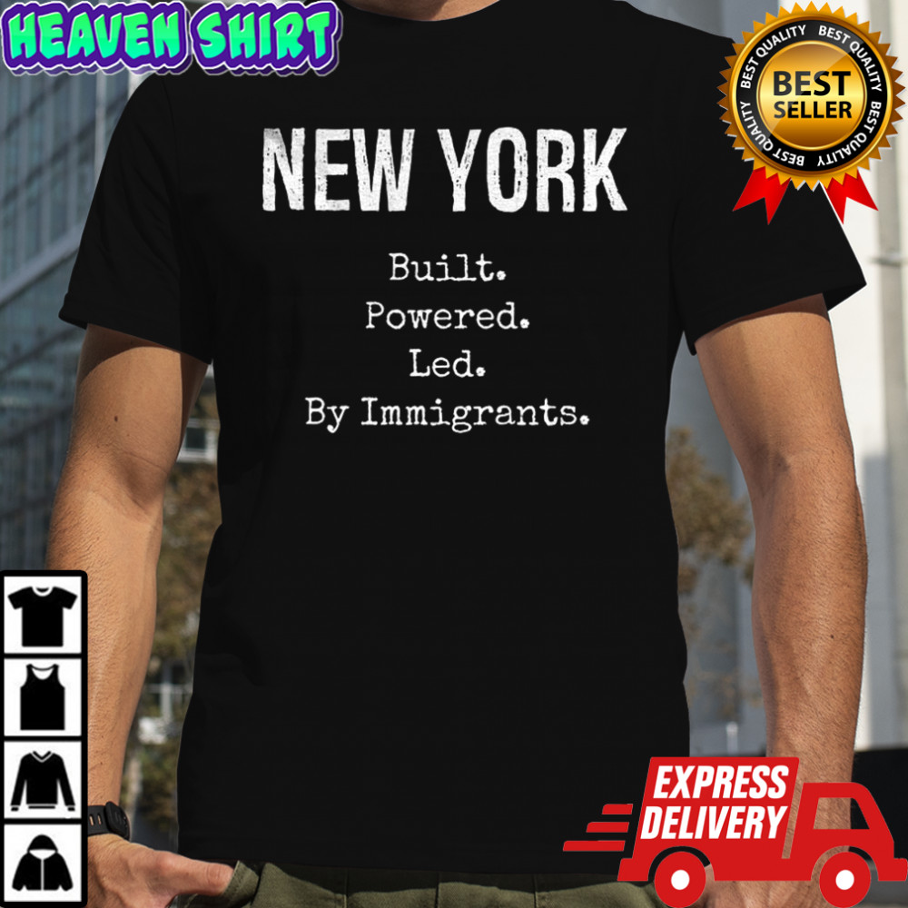 Zohran Mamdani New York built powered led by immigrants shirt