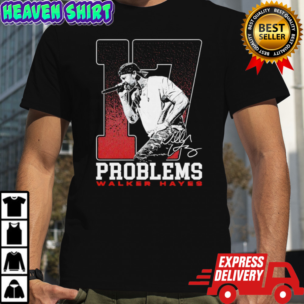 17 Problems Photo Walker Hayes signature Shirt