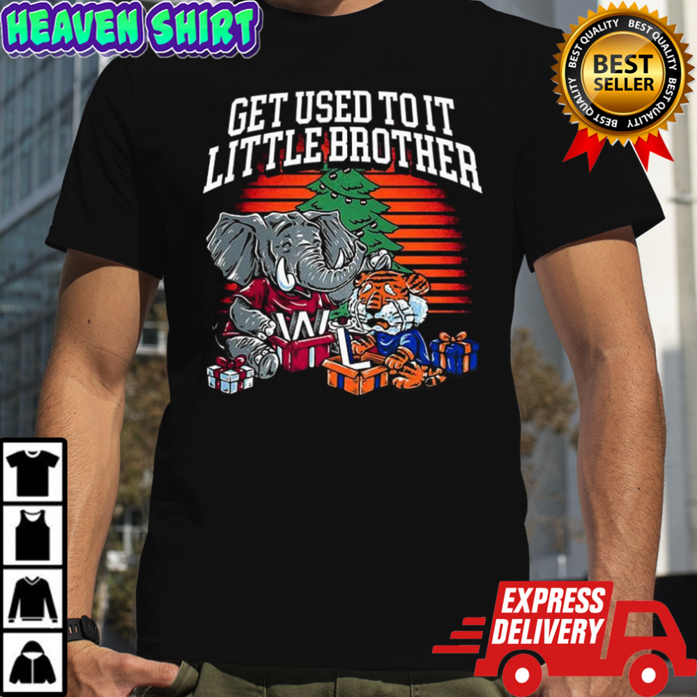 Alabama Crimson Tide vs. Auburn Tigers get used to it little brother shirt
