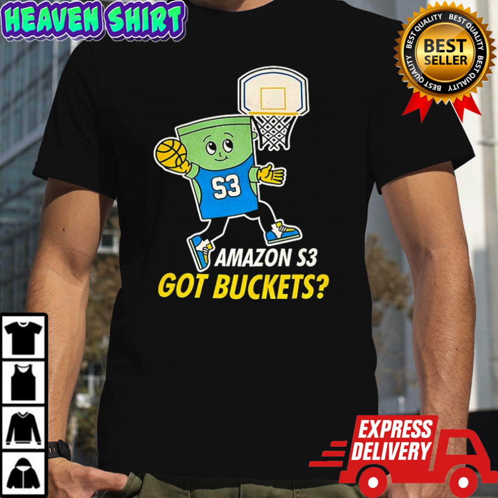 Amazon S3 got buckets shirt