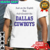 And on the eighth day god created the Dallas Cowboys T-shirt
