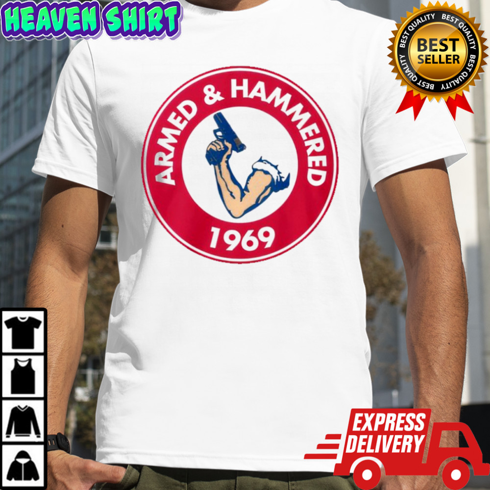 Armed And Hammered 1969 shirt